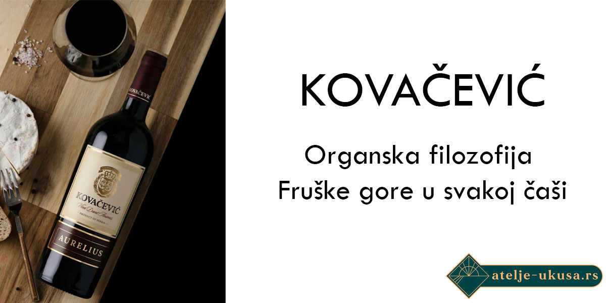 Kovačević Vinarija – organska filozofija Fruške gore u svakoj čaši
