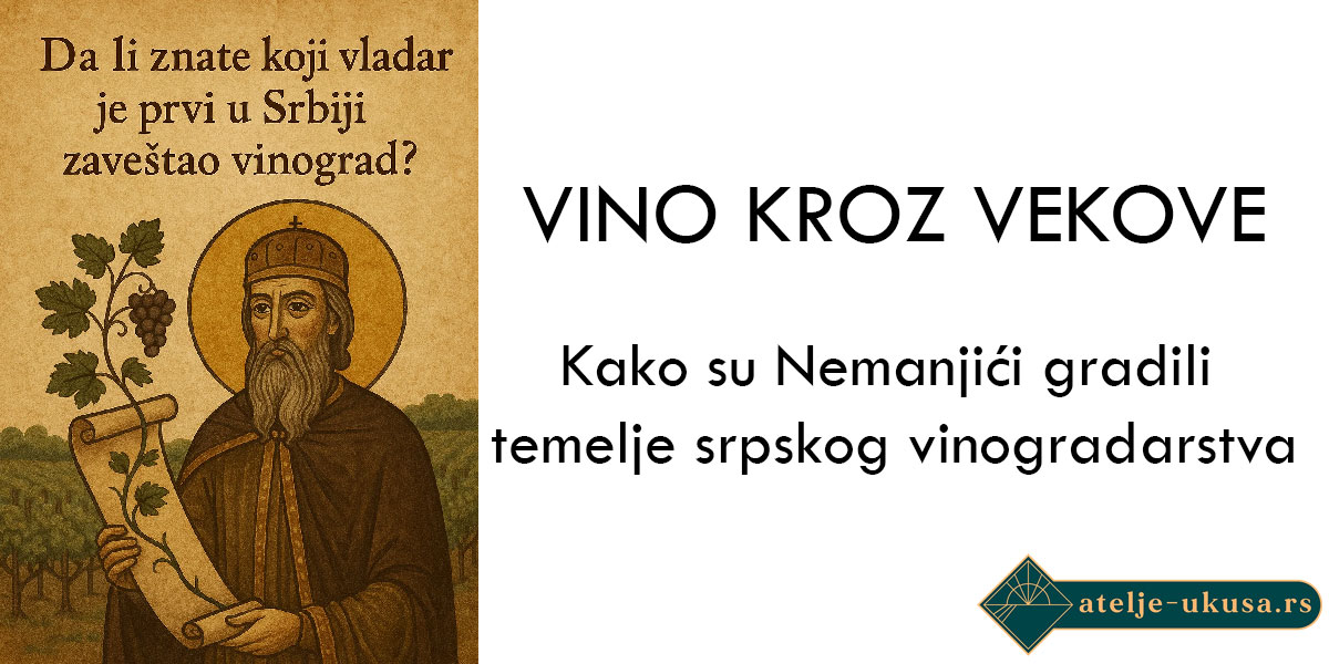 Vino kroz vekove: Kako su Nemanjići gradili temelje srpskog vinogradarstva