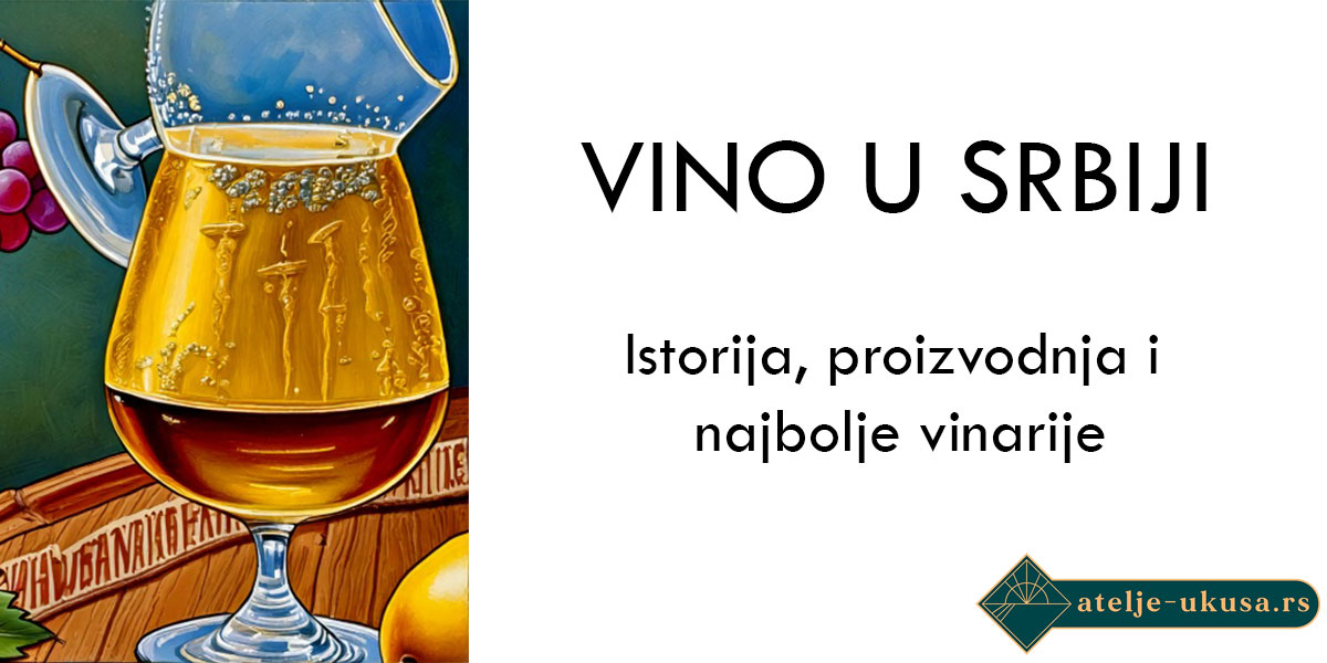 Vino u Srbiji: Istorija, Proizvodnja i Najbolje Vinarije